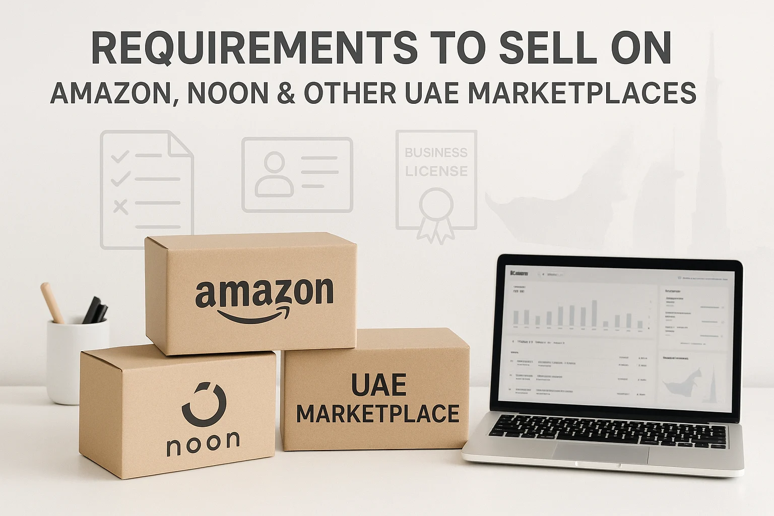 Paperwork to Sell on Amazon, Noon & UAE Marketplaces
